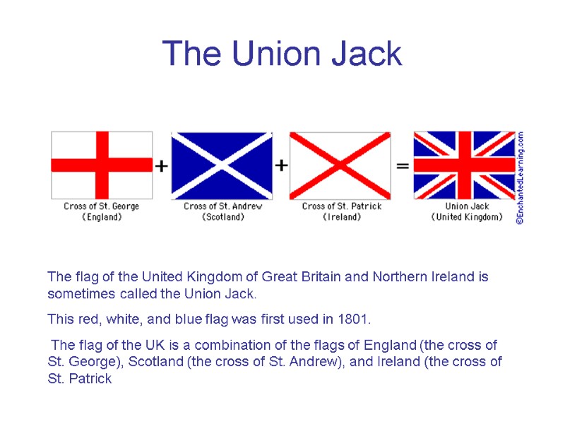 The Union Jack The flag of the United Kingdom of Great Britain and Northern